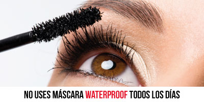 no-uses-mascara-waterproof-todos-los-doas